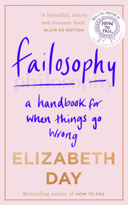 Elizabeth Day Failosophy: A Handbook For When Things Go Wrong