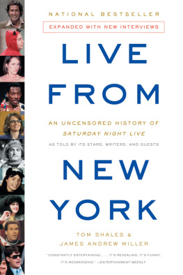 Tom Shales - Live From New York: An Uncensored History of Saturday Night Live, as Told By Its Stars, Writers and Guests