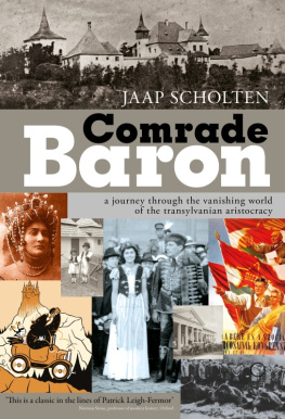 Scholten Jaap Frederik - Comrade Baron: a journey through the vanishing world of the Transylvanian aristocracy