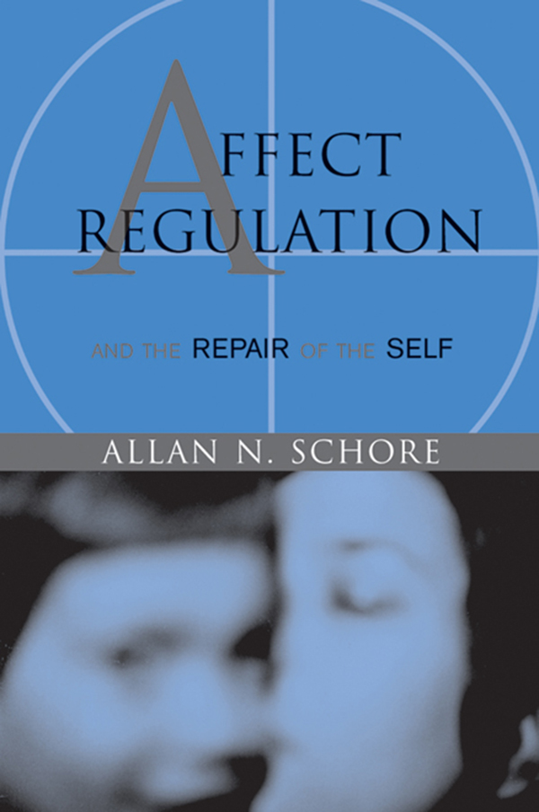 Affect Regulation the Repair of the Self ALLAN N SCHORE WW Norton - photo 1