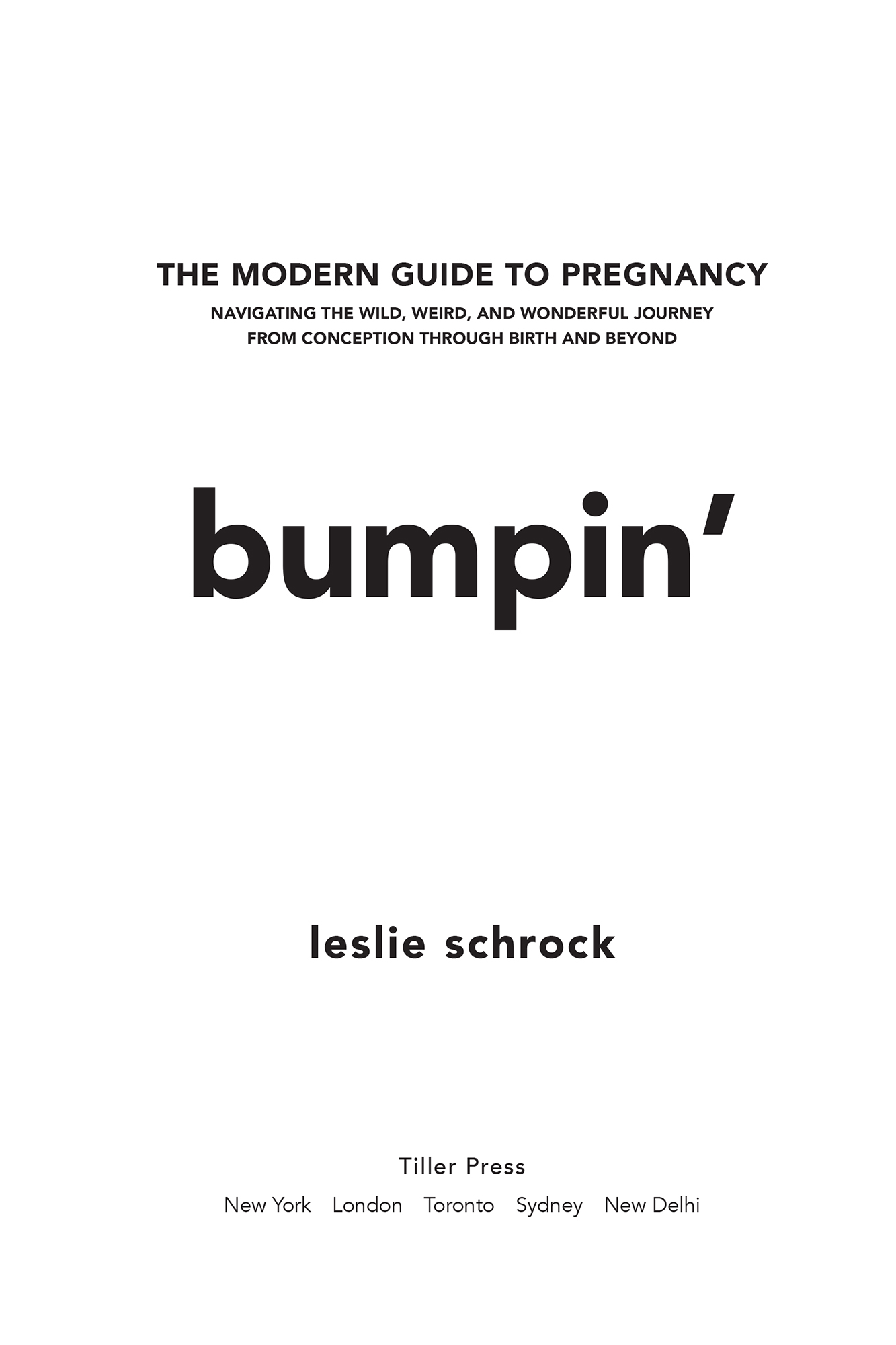 Bumpin the modern guide to pregnancy navigating the wild weird and wonderful journey from conception through birth and beyond - image 2