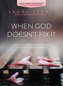 Schuchmann Jennifer When God doesnt fix it: lessons you never wanted to learn, truths you cant live without