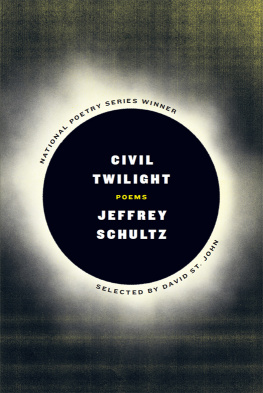 Schultz Jeffrey Civil twilight: poems