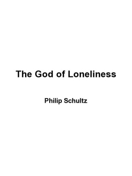 Schultz - The God of loneliness: selected and new poems