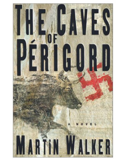 Martin Walker The Caves of Perigord