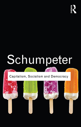 Schumpeter - Capitalism, Socialism and Democracy