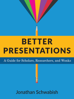 Schwabish Better presentations: a guide for scholars, researchers, and wonks