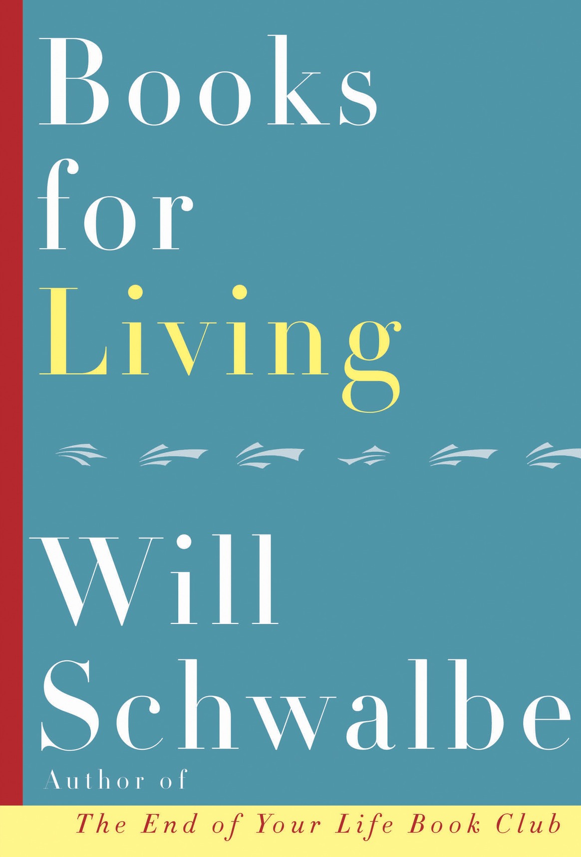 ALSO BY WILL SCHWALBE The End of Your Life Book Club Send with David Shipley - photo 1