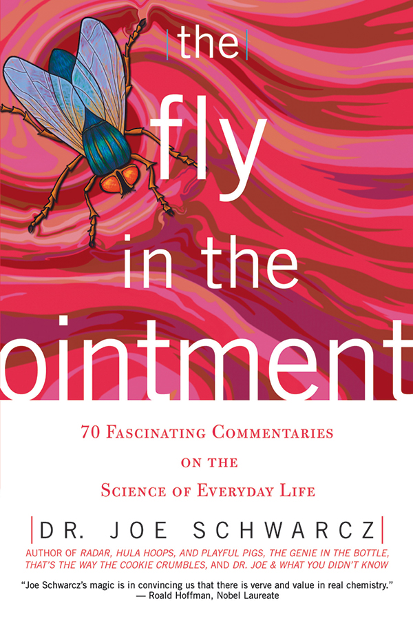 THE FLY IN THE OINTMENT 70 Fascinating Commentaries on the Science of Everyday - photo 1