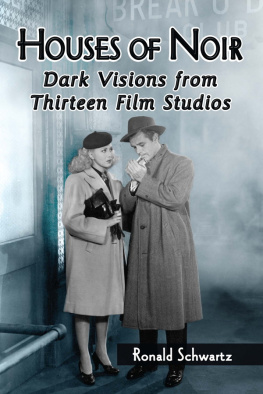 Schwartz Houses of noir: dark visions from thirteen film studios