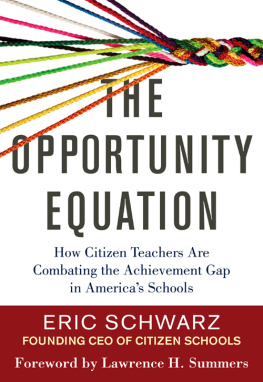 Schwarz - The opportunity equation: how citizen teachers are combating the achievement gap in Americas schools