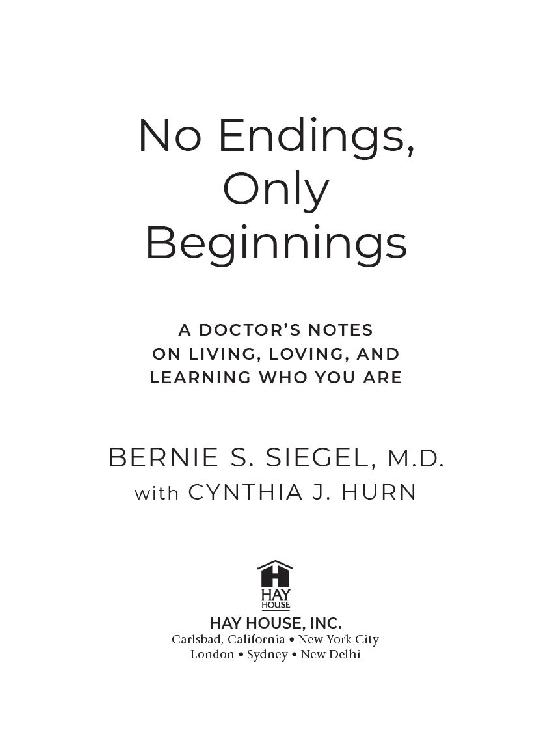 Copyright 2020 Bernie S Siegel MD Published in the United States by Hay - photo 3