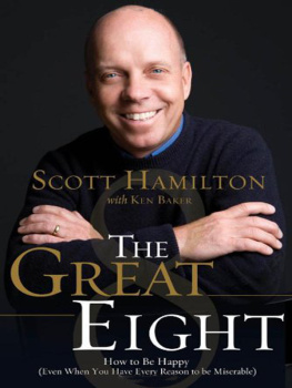 Scott Hamilton - The great eight: how to be happy (even when you have every reason to be miserable)