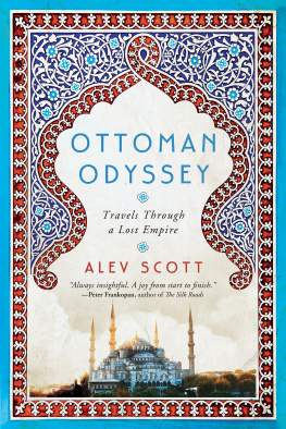 Scott - Ottoman odyssey: travels through a lost empire