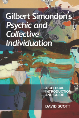 Scott - Gilbert Simondons Psychic and Collective Individuation: A Critical Introduction and Guide