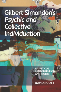 Scott Gilbert Simondons Psychic and Collective Individuation: A Critical Introduction and Guide