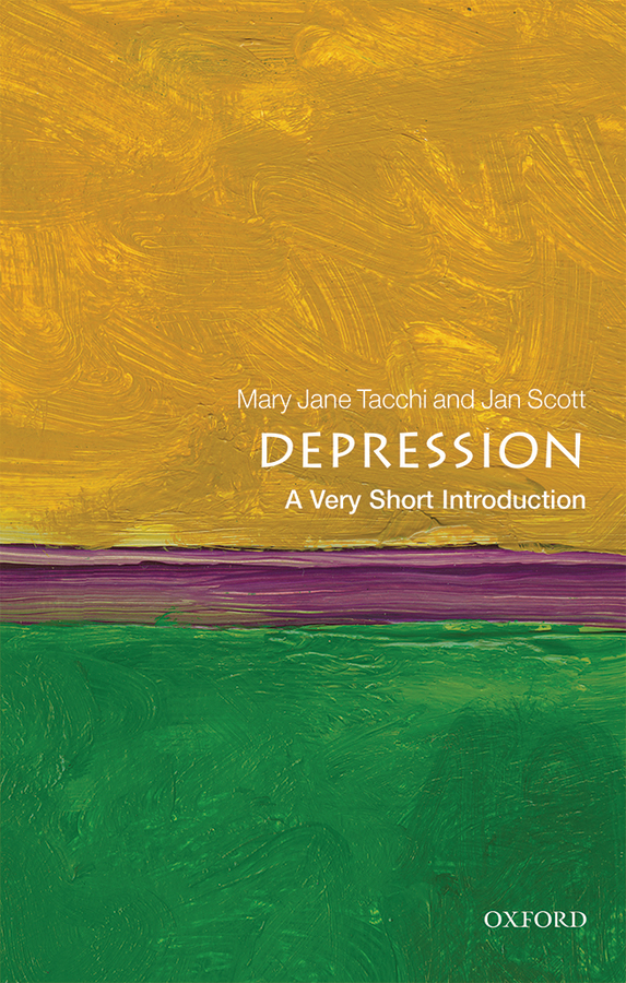 Depression A Very Short Introduction VERY SHORT INTRODUCTIONS are for anyone - photo 1