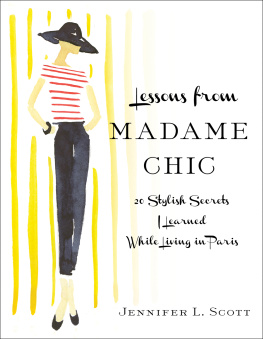 Scott - Lessons from madame chic: 20 stylish secrets i learned while living in paris