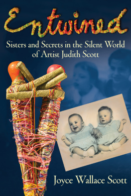 Scott Joyce Wallace - Entwined: sisters and secrets in the silent world of artist Judith Scott