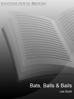 Scott - Bats, Balls & Bails: the Essential Cricket Book