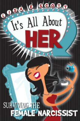 Scott - Its All About Her: Surviving The Female Narcissist