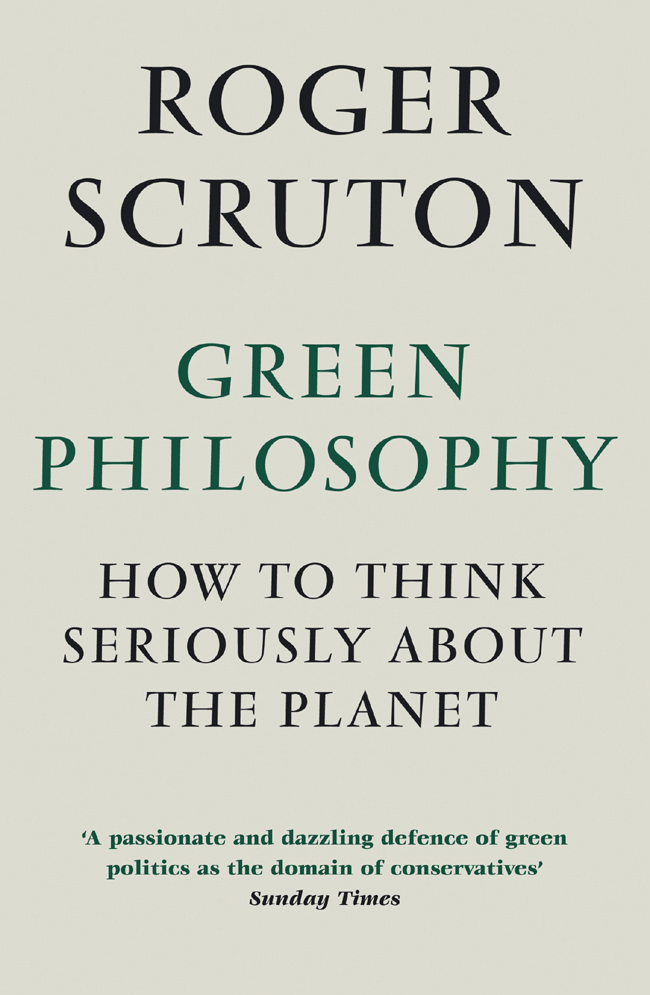 Green philosophy how to think seriously about the planet - image 1