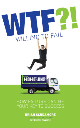 Scudamore Brian Wtf?! (Willing to Fail): How Failure Can Be Your Key to Success