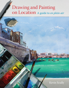 Scully - Drawing and Painting on Location: a guide to en plein-air