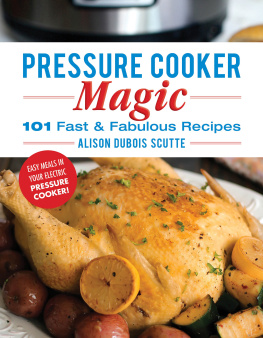 Scutte Pressure cooker magic: 101 fast and fabulous recipes