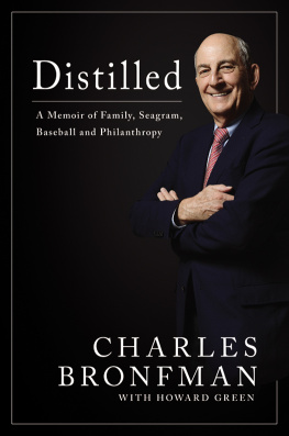 Seagram Company. - Distilled: a memoir of family, Seagram, baseball and philanthropy