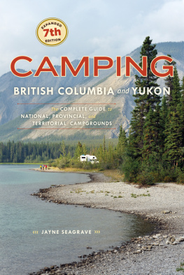 Seagrave - Camping British Columbia and Yukon: the complete guide to national, provincial and territorial campgrounds