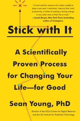 Sean D. Young Stick with it: a scientifically proven process for changing your life--for good