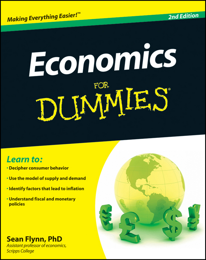 Economics For Dummies 2nd Edition by Sean Flynn PhD Economics For Dummies - photo 1