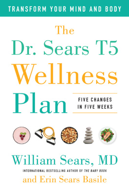 Sears Basile Erin - The Dr. Sears T5 wellness plan: transform your mind and body, five changes in five weeks