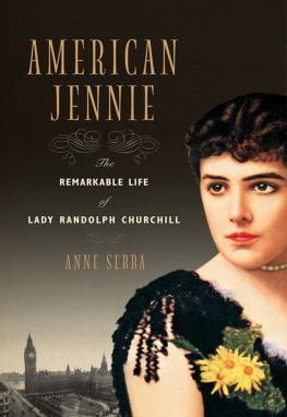 Sebba - American Jennie: the remarkable life of Lady Randolph Churchill