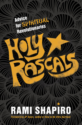 Shapiro - Holy rascals: advice for spiritual revolutionaries