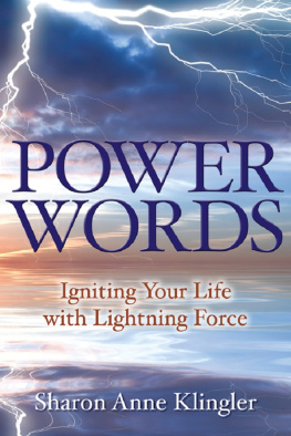 Sharon Anne Klingler - Power words: igniting your life with lightning force