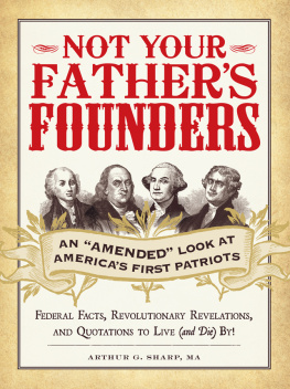 Sharp - Not your fathers founders: an amended look at Americas first patriots