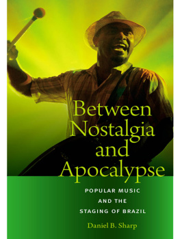 Sharp - Between Nostalgia and Apocalypse: Popular Music and the Staging of Brazil (Music