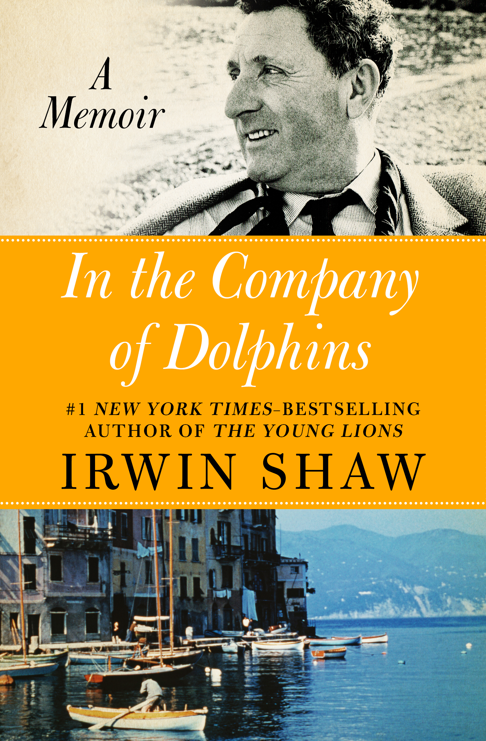 In the Company of Dolpins A Memoir Irwin Shaw To the memory of Ted - photo 1