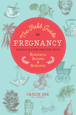 See - The Field Guide to Pregnancy