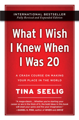 Seelig - What I Wish I Knew When I Was 20 - 10th Anniversary Edition A Crash Course on Making Your Place in the World