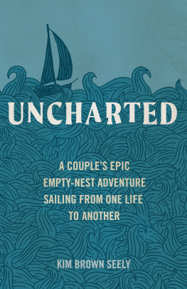 Seely Uncharted: a couples epic empty-nest adventure sailing from one life to another