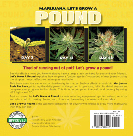 SeeMoreBuds Marijuana: lets grow a pound: a day-by-day guide to growing more than you can use