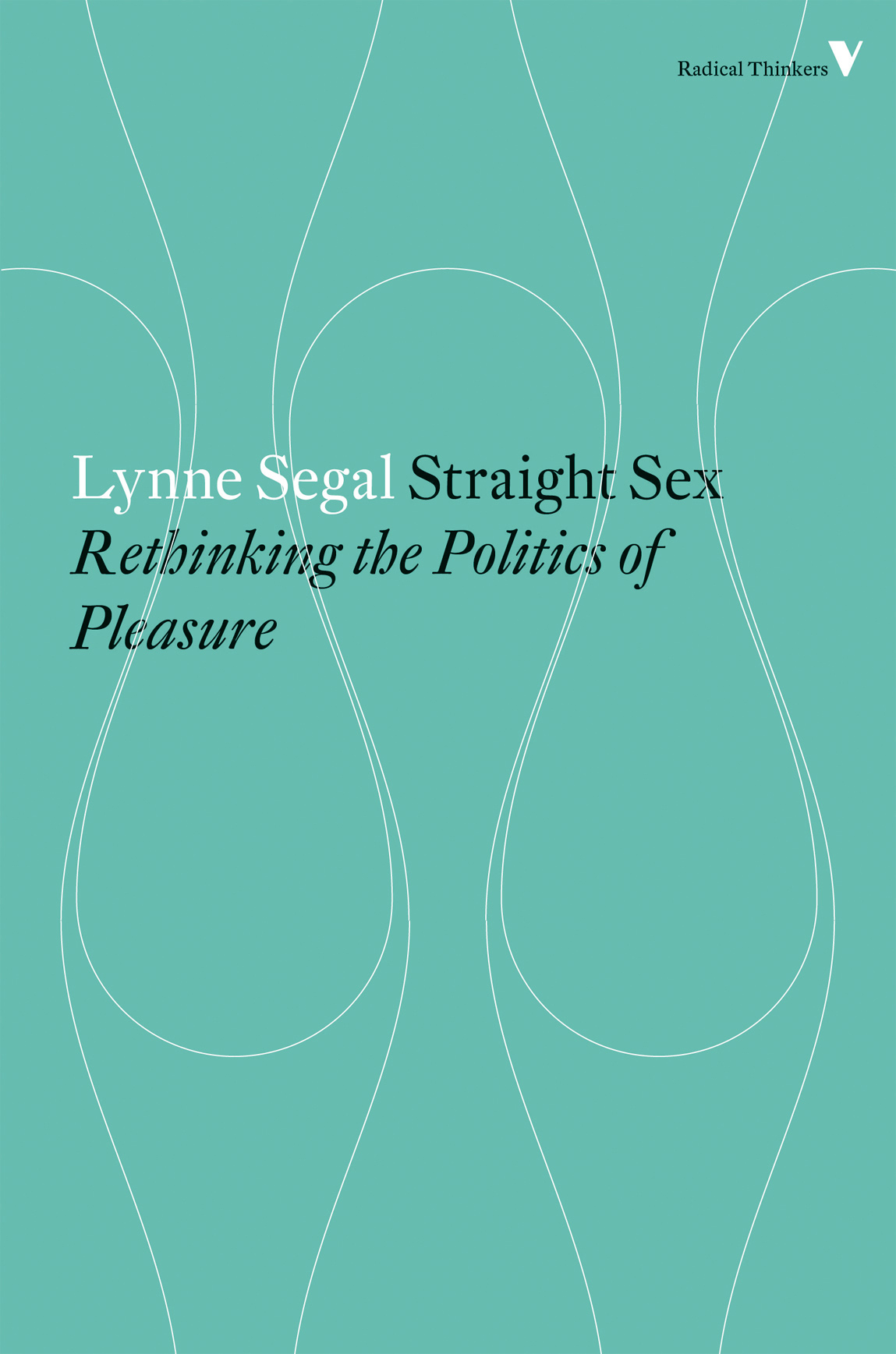 First published by Verso 2015 First published by Virago Press 1994 Lynne Segal - photo 1