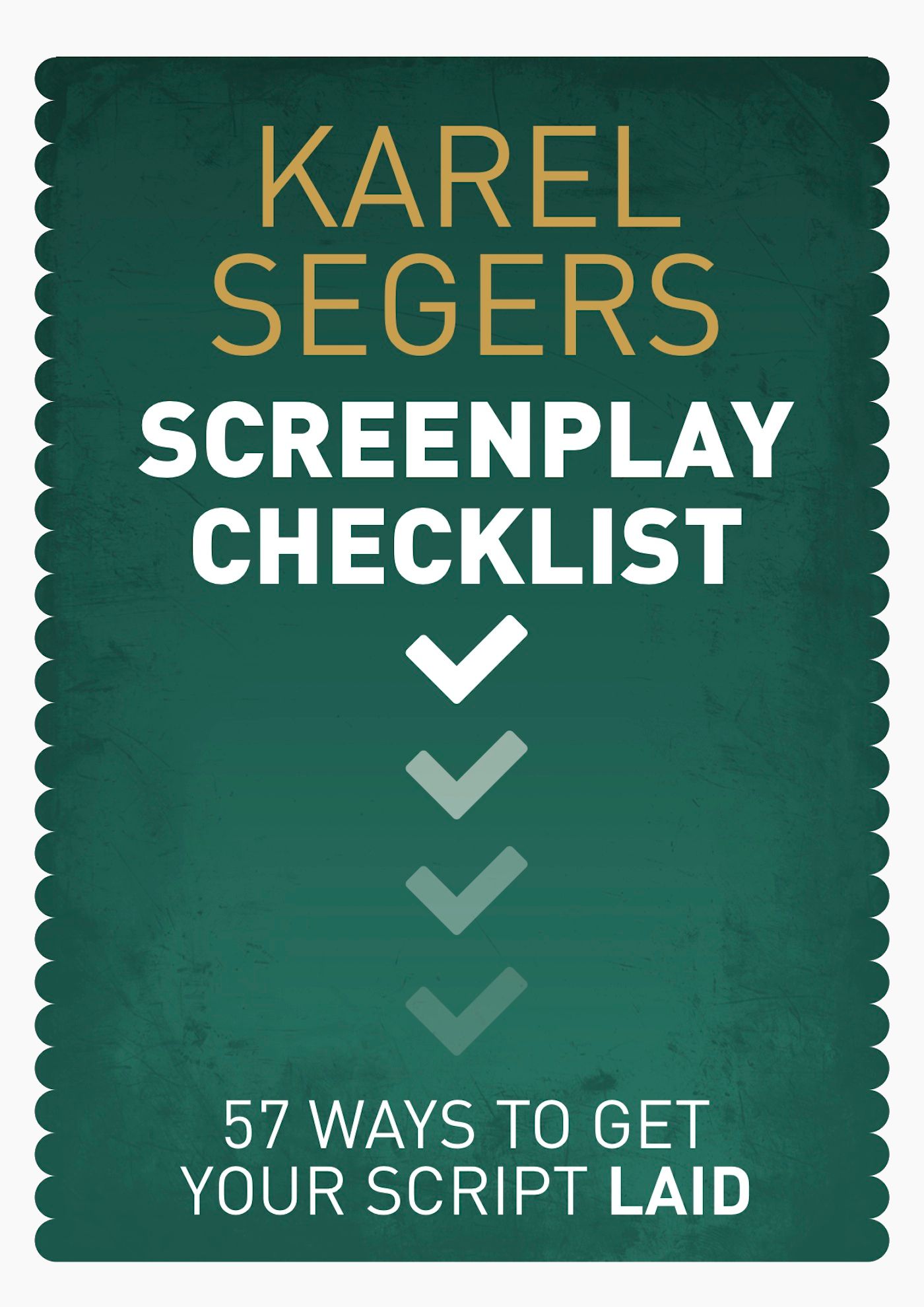 CONTENTS The Screenplay Checklist 57 Ways To Get Your Script Laid by - photo 1