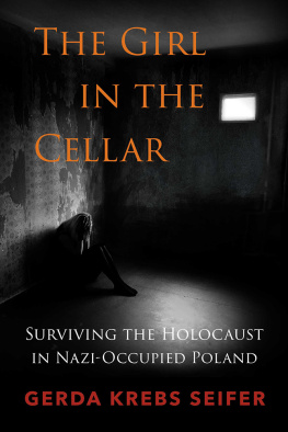 Seifer The Girl in the cellar: surviving the Holocaust in Nazi-occupies Poland