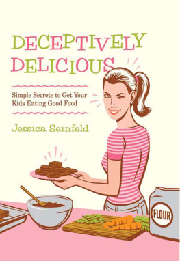 Seinfeld - Deceptively Delicious: Simple Secrets to Get Your Kids Eating Good Food