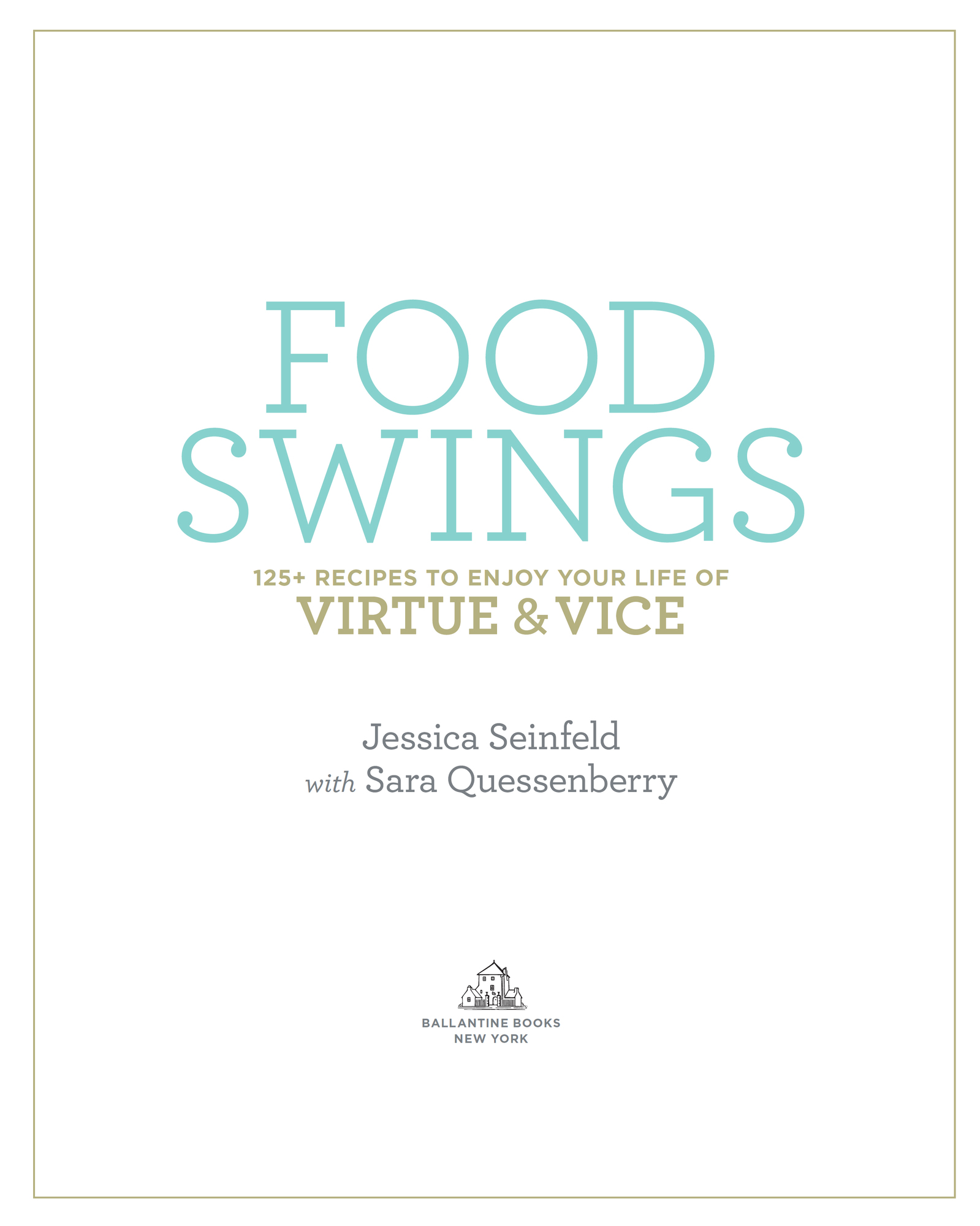 Food swings 125 recipes to enjoy your life of virtue and vice - photo 10