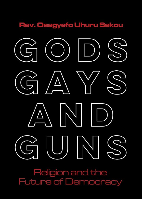 Acclaim for first edition of God Gays and Guns Rev Sekou is one of the most - photo 1